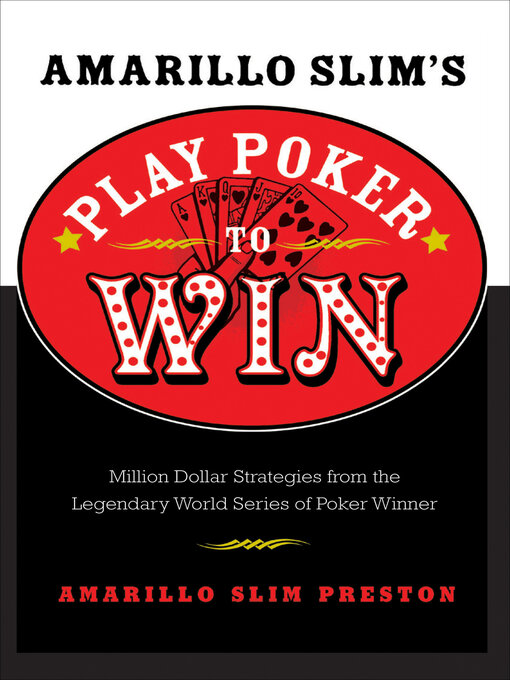 Title details for Amarillo Slim's Play Poker to Win by Amarillo Slim Preston - Wait list